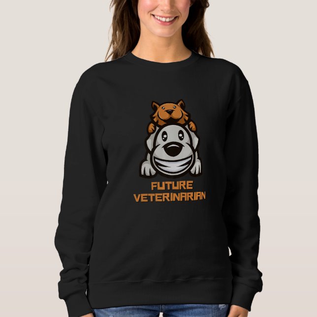 Future Veterinarian Fun Vet Student 2 Sweatshirt (Front)