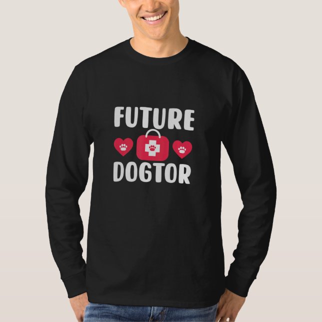 Future Veterinarian Future Dogtor Vet Veterinary S T-Shirt (Front)