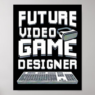 Future Video Game Designer Boys Girls Kids 1 Poster