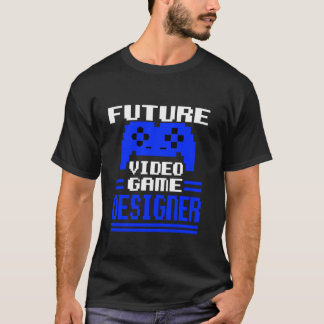 Future Video Game Designer Gamer Player Funny T-Shirt