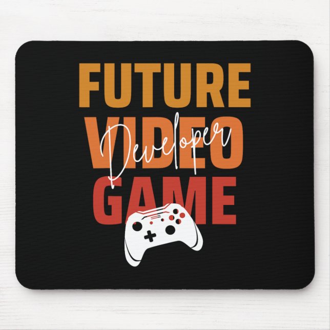 Future Video Game Developer - Funny Game Designer  Mouse Pad (Front)