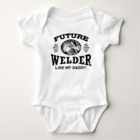Future Welder Like My Daddy