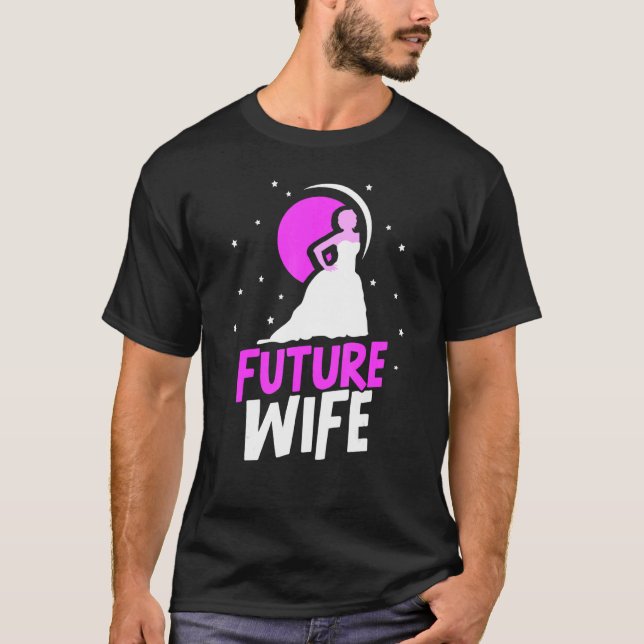 Future Wife Bachelorette Wedding Bride Cute Party T-Shirt (Front)