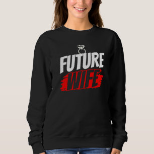 Future Wife Wedding Party Cute Bachelorette Bride Sweatshirt