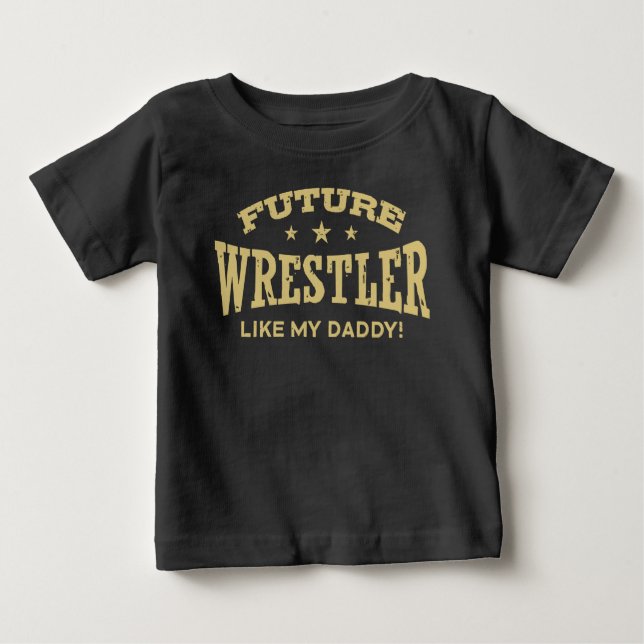Future Wrestler Like My Daddy Baby T-Shirt (Front)
