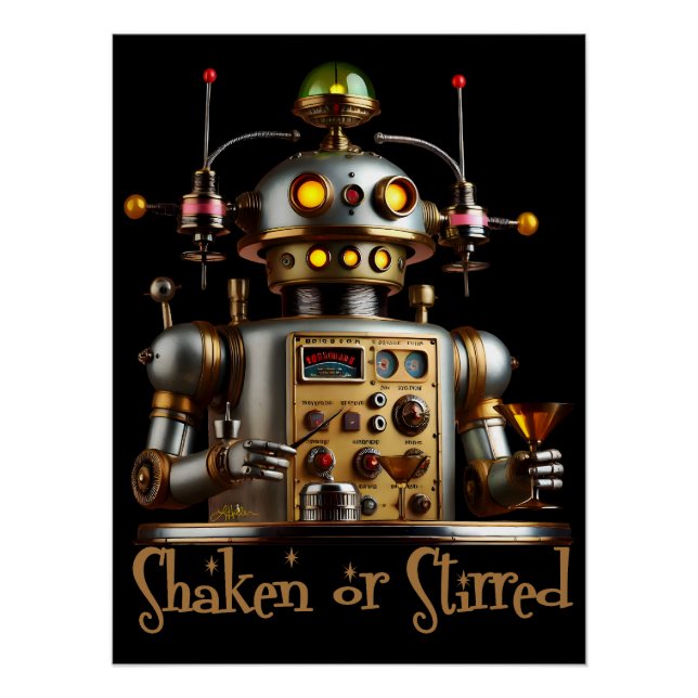 Futuristic Robot Bartender "Shaken or Stirred" Poster (Front)