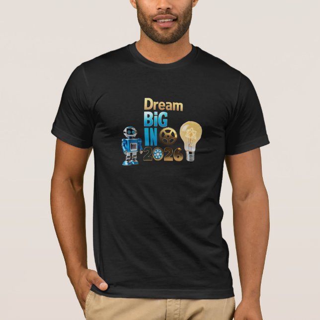 Futuristic Robot "Dream Big 2026" Tech Bella+Canva T-Shirt (Front)