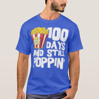 Fuuny 100 Days And Still Poppin Popcorn T-Shirt