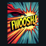 FWOOSH! Comic Style Pop Art Explosion Poster<br><div class="desc">Bring the thrill of classic comic books to your walls with this bold “FWOOSH!” Pop Art Explosion Poster. Inspired by the iconic pop culture style of retro comics, this design bursts with energy, featuring fiery motion lines and the dynamic swoosh of a superhero’s cape blazing across the scene. Perfect for...</div>