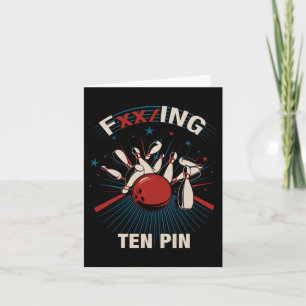 Fxxing Ten Pin - Fun Bowling Tee For Men And Women Card