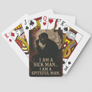 Fyodor Dostoevsky I am a sick man quote  Playing Cards