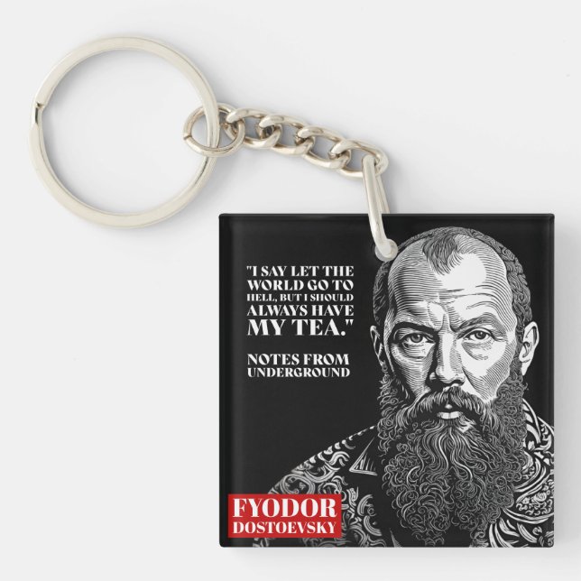 Fyodor Dostoevsky - tea fun quote  Key Ring (Front)