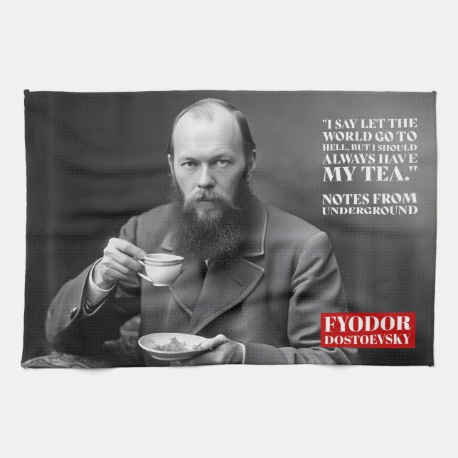 Fyodor Dostoevsky - tea fun quote  Towel (Horizontal)