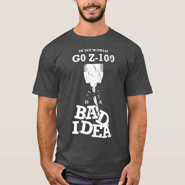 G0 Z100 Bad Idea GCode CNC Machinist Operator T-Shirt (Front)