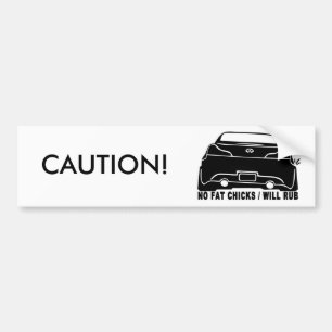 G37 No Fat Chicks bumper sticker