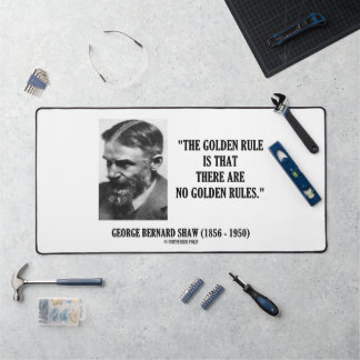 G. B. Shaw Golden Rule No Golden Rules Quote Desk Mat