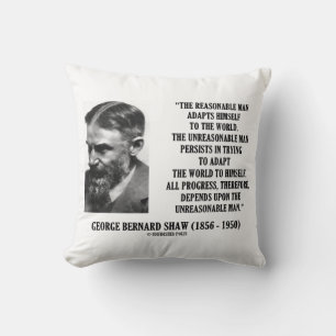 G. B. Shaw Progress Depends Upon Unreasonable Man Cushion