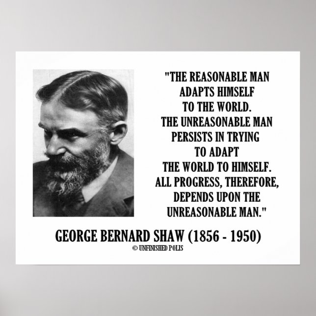 G. B. Shaw Progress Depends Upon Unreasonable Man Poster (Front)