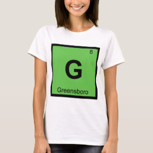 G - Greensboro North Carolina Chemistry Symbol T-Shirt