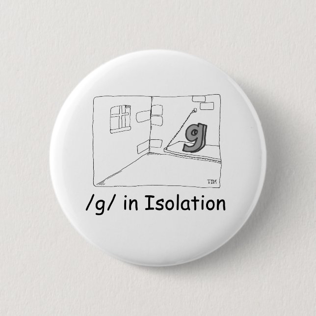 G In Isolation 6 Cm Round Badge (Front)
