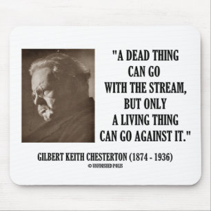 G.K. Chesterton Dead Thing Stream Living Thing Mouse Pad
