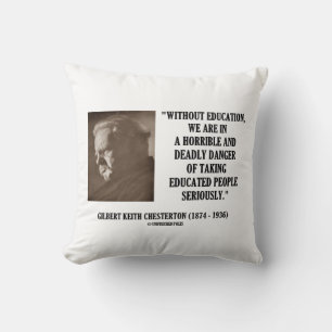 G.K. Chesterton Education Deadly Danger Seriously Cushion