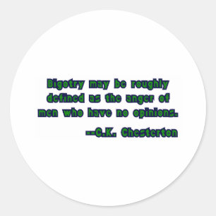 G.K. Chesterton Quote on Bigotry Classic Round Sticker