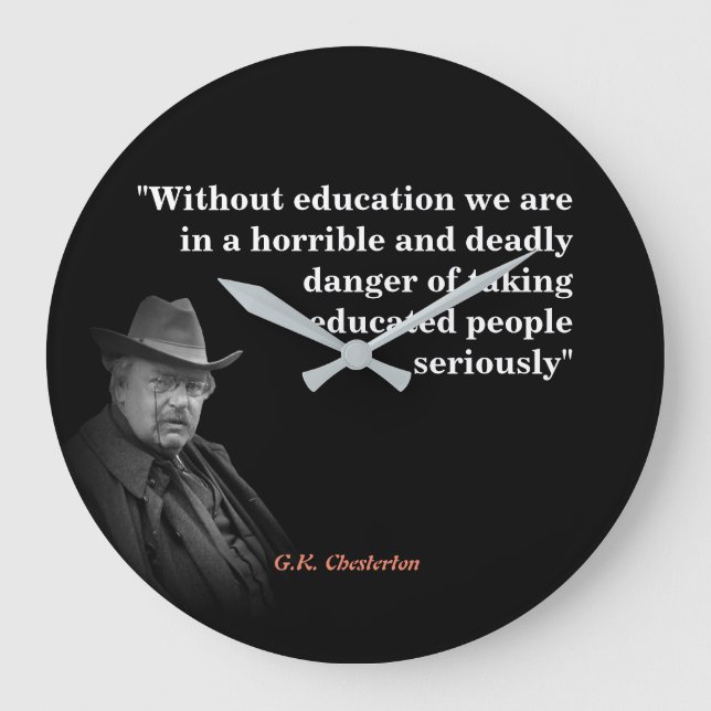 G.K. Chesterton Quote on Education Large Clock (Front)