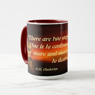 G.K. Chesterton Quote On Getting Enough Mug