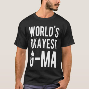 G Ma World's Okayest G Ma T-Shirt