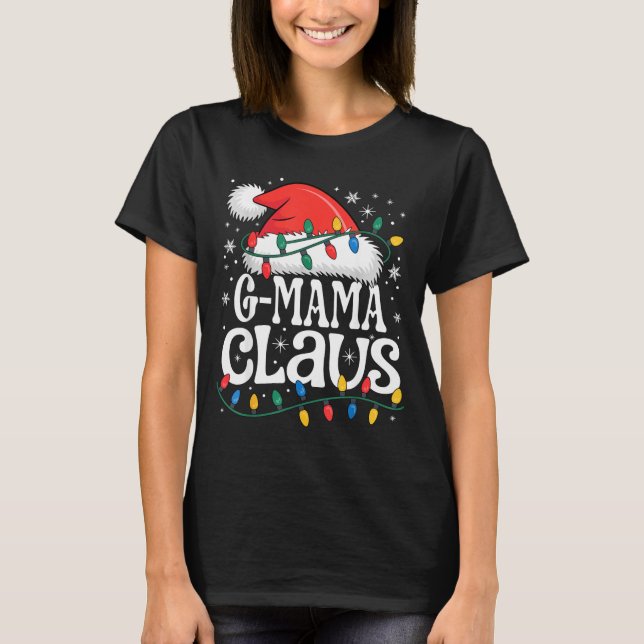 G-mama Claus Funny Xmas Christmas Grandma Holiday  T-Shirt (Front)