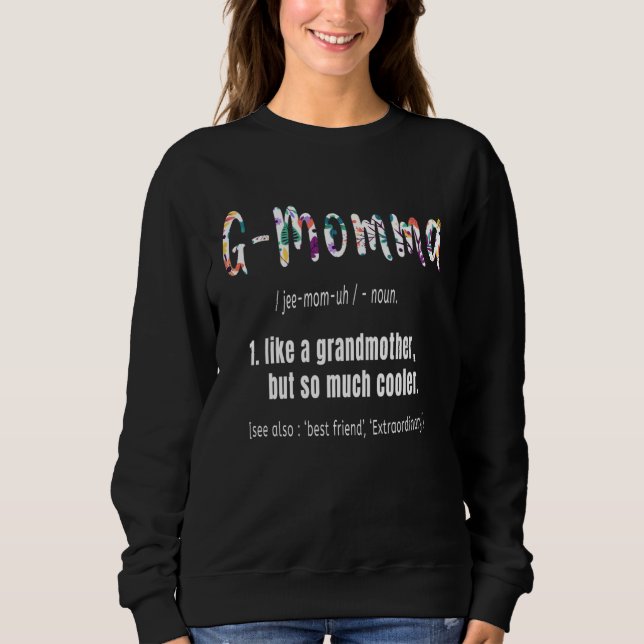 G-Momma Like Grandmother but So Much Cooler Mother Sweatshirt (Front)