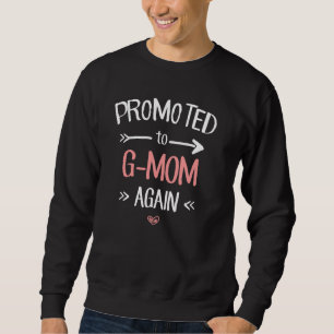 G Mum New Promoted To G Mum Again Sweatshirt