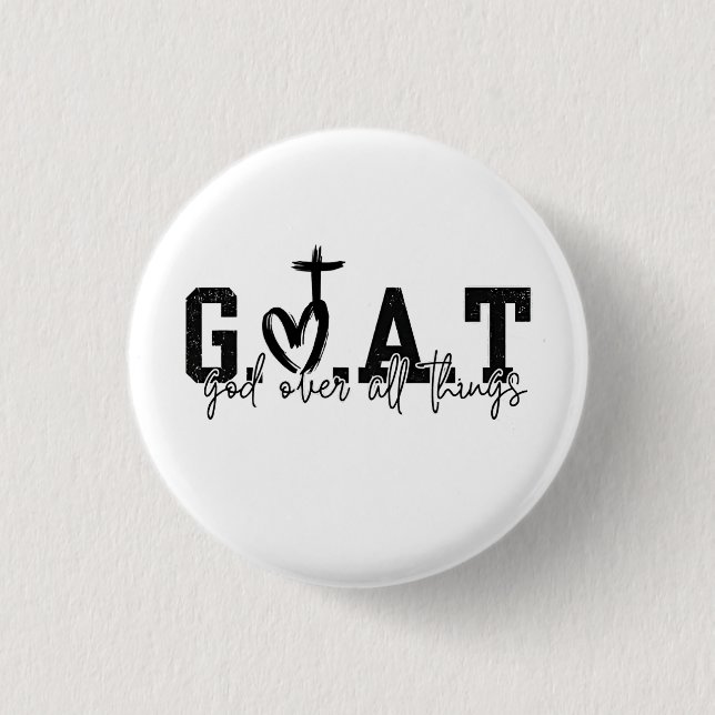 G.O.A.T God Over All Things Christian Jesus 3 Cm Round Badge (Front)