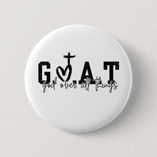G.O.A.T God Over All Things Christian Jesus 6 Cm Round Badge