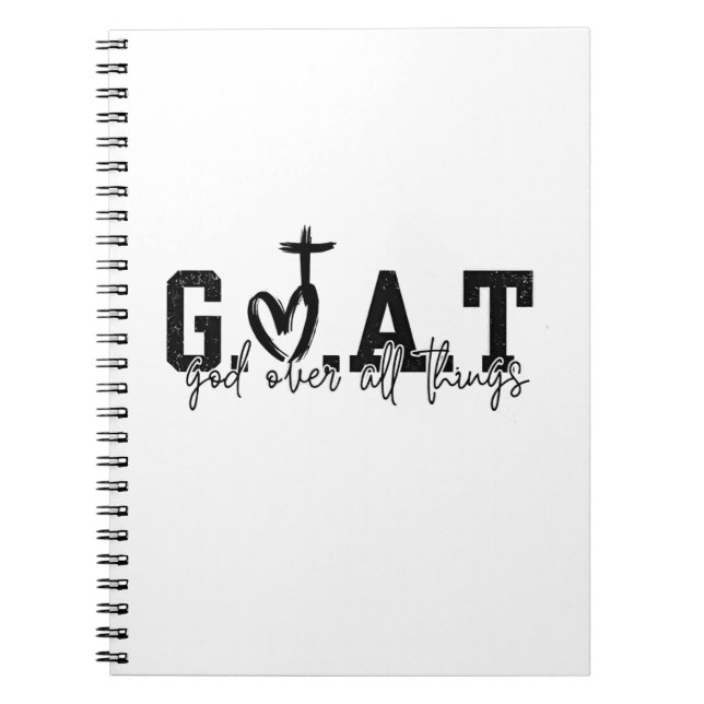 G.O.A.T God Over All Things Christian Jesus Notebook (Front)