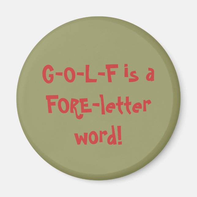 G-O-L-F is a FORE-letter word! Magnet (Front)