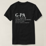 G-pa Definition Funny Meaning Cool Grandpa Gift  T-Shirt<br><div class="desc">Get this fun and sarcastic saying outfit for proud grandpa who loves his adorable grandkids,  grandsons,  
granddaughters on father's day or christmas,  grandparents day,  Wear this to recognise your sweet and cool grandfather in the entire world!</div>