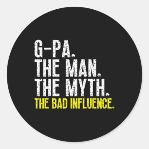 G-pa The Man The Myth The D Influence Cool Funny G Classic Round Sticker