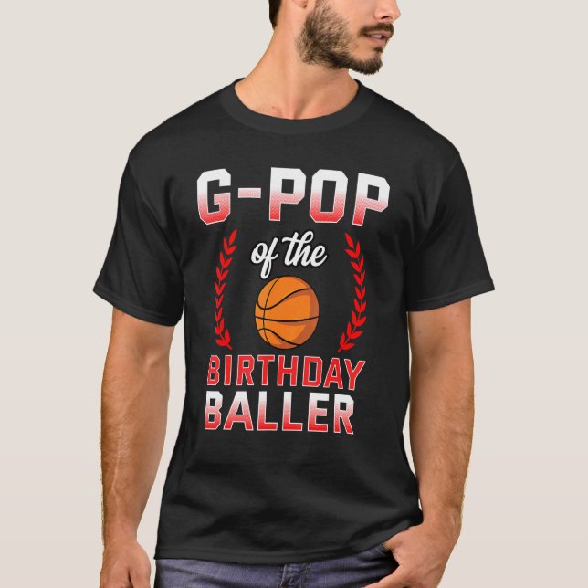G Pop Of The Birthday Boy Basketball Bday Celebrat T-Shirt (Front)