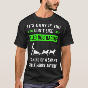 G Smart People Sled Dog Racing Dogsled T-Shirt