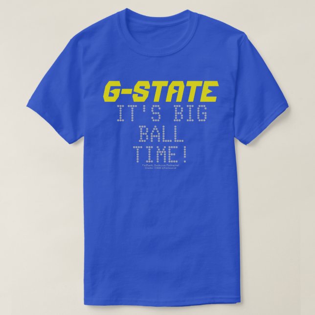 G-STATE : It's Big Ball Time T-Shirt (Design Front)