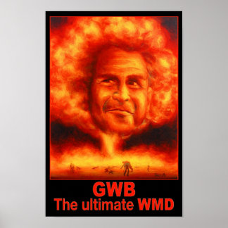 G W Bush - WMD Poster