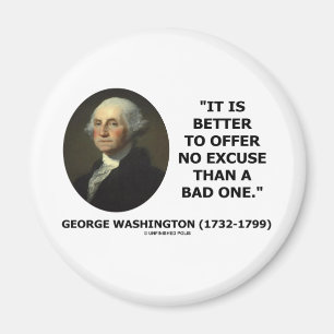 G. Washington Better Offer No Excuse Than Bad One Magnet
