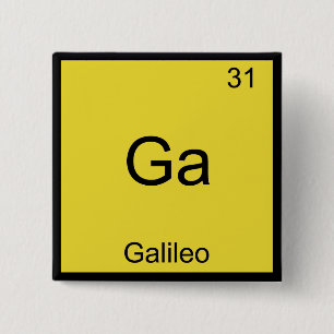 Ga - Galileo Funny Chemistry Element Symbol Tee 15 Cm Square Badge