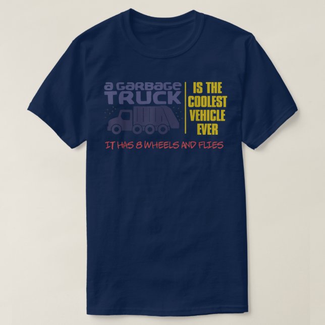 Gabage Trucks are cool Design for a Garbagetruck D T-Shirt (Design Front)