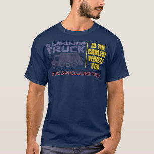 Gabage Trucks are cool Design for a Garbagetruck D T-Shirt