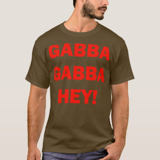 GABBA GABBA HEY T-Shirt