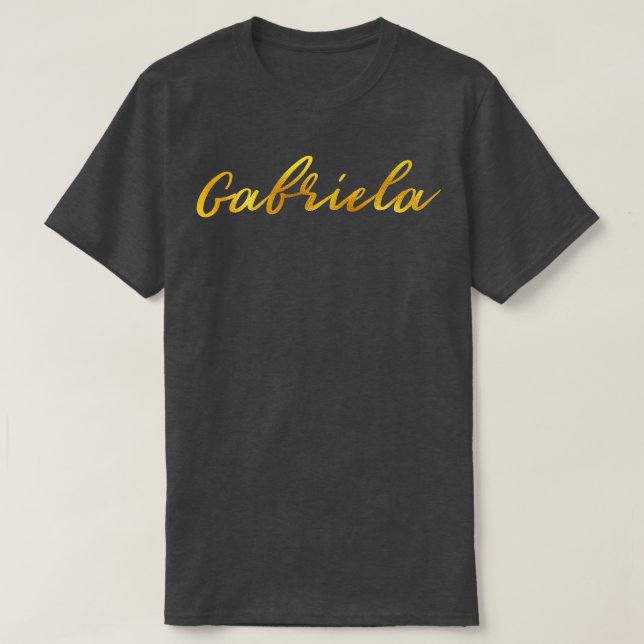 Gabriela Name Hand Lettering in Faux Gold Letters T-Shirt (Design Front)