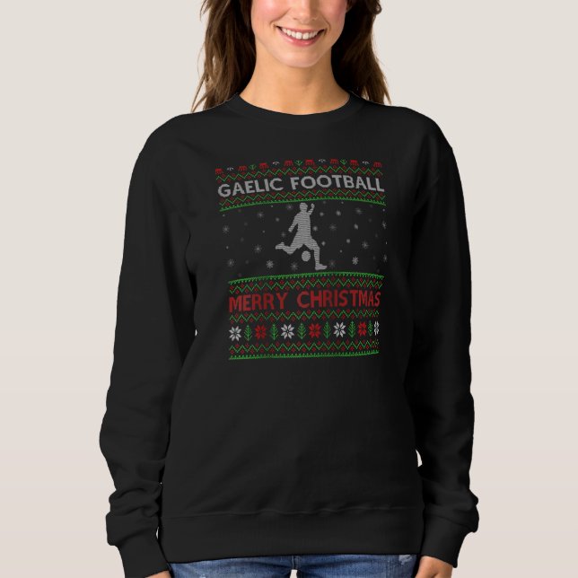 Gaelic Football Sports Ugly Gaelic Football Christ Sweatshirt (Front)